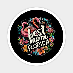 Best Mom in the FLORIDA, mothers day gift ideas, love my mom Magnet